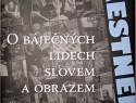 KAREL KESTNER + IVO MIČKA: O BÁJEČNÝCH LIDECH SLOVEM A OBRAZEM
